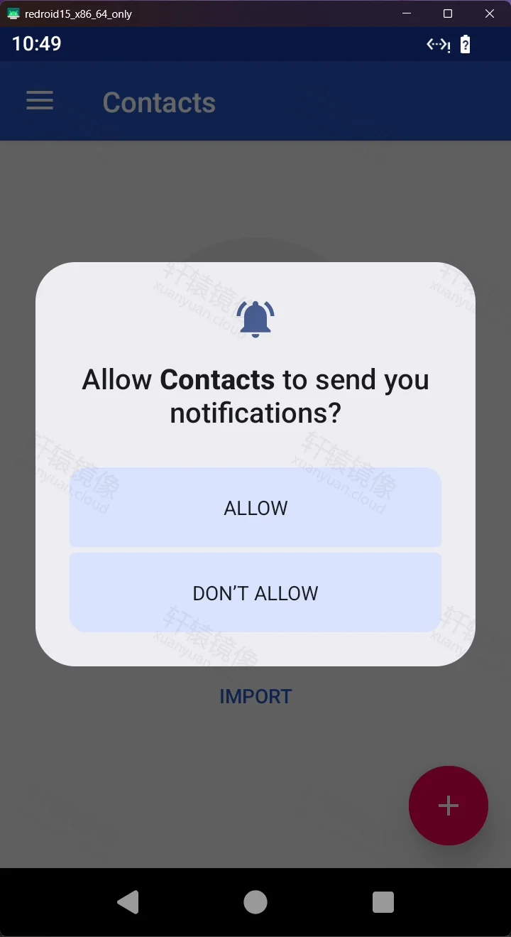 点击放大 redroid Contacts:允许发送通知的系统权限对话框 ALLOW / DON'T ALLOW