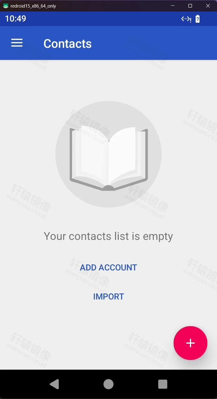 点击放大 redroid Contacts 空列表:Your contacts list is empty,右下角粉色加号按钮